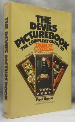 Item #70306 The Devil's Picturebook. The Compleat Guide to Tarot Cards: Their Origins and Their...
