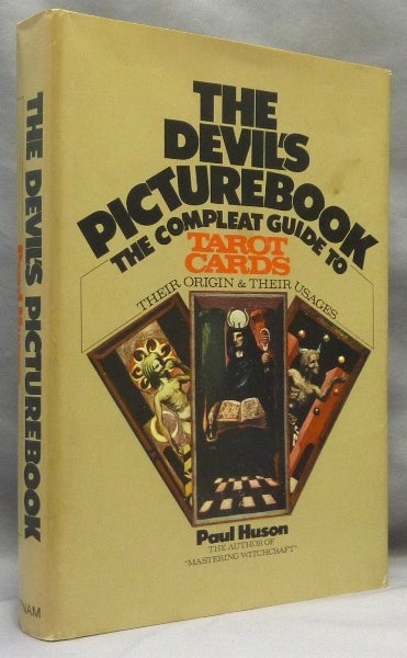Item #70306 The Devil's Picturebook. The Compleat Guide to Tarot Cards: Their Origins and Their Usage. Tarot, Paul HUSON.
