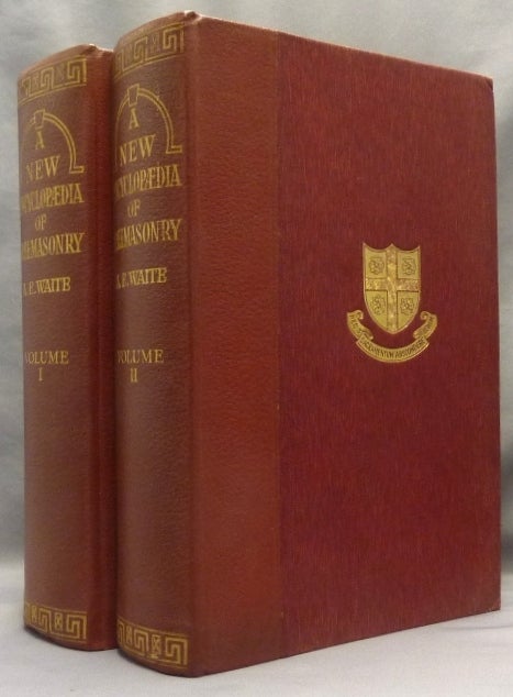 Item #70307 A New Encyclopaedia of Freemasonry. (Ars Magna Latomorum) And of Cognate Instituted Mysteries: Their Rites, Literature and History. With sixteen full-page plates and other illustrations ( 2 Volume Set ). Arthur Edward WAITE.