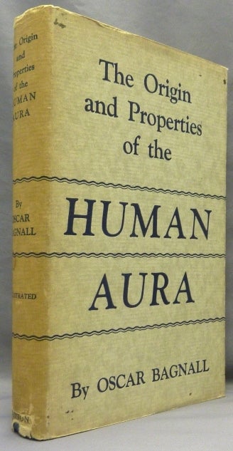 Item #70312 The Origin and Properties of the Human Aura. Oscar BAGNALL.