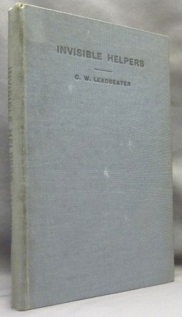 Item #70317 Invisible Helpers. C. W. LEADBEATER, Charles Webster Leadbeater.