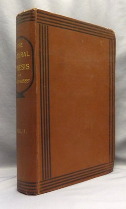 The Natural Genesis. Or Second Part of a Book of the Beginnings. Concerning an attempt to recover and reconstitute the Lost Origines of the Myths and Mysteries, Types and Symbols, Religion and Language, with Egypt for the Mouthpiece and Africa as the birthplace ( Two Volume Set ).