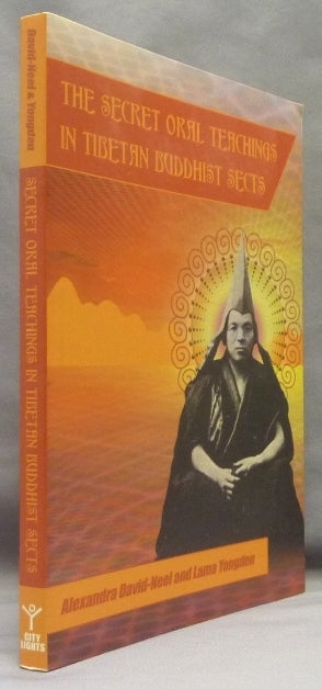 Item #70338 The Secret Oral Teachings in Tibetan Buddhist Sects. Alexandra DAVID-NEEL, Lama Yongden, Alan Watts, Capt. H. N. M. Hardy.