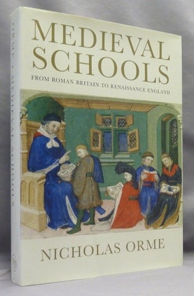 Item #70341 Medieval Schools, from Roman Britain to Renaissance England. Nicholas ORME