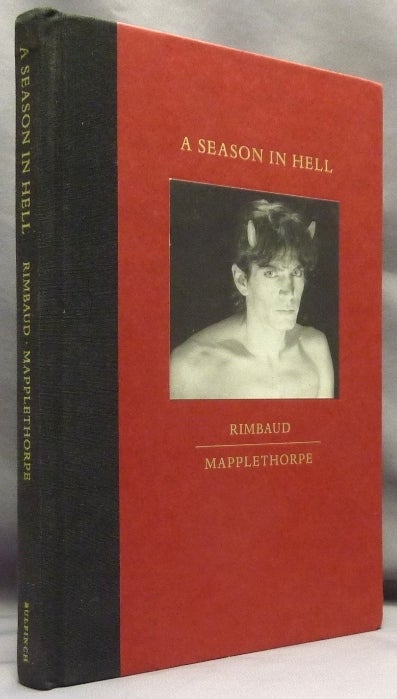 Item #70343 A Season in Hell. Arthur RIMBAUD, Paul Schmidt, Robert Mapplethorpe.