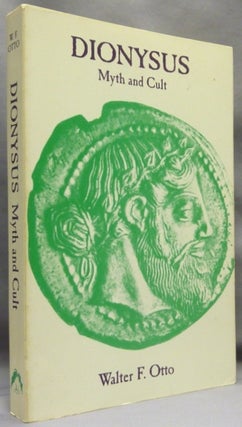 Item #70346 Dionysus. Myth and Cult. Walter F. OTTO, Translated, Robert B. Palmer