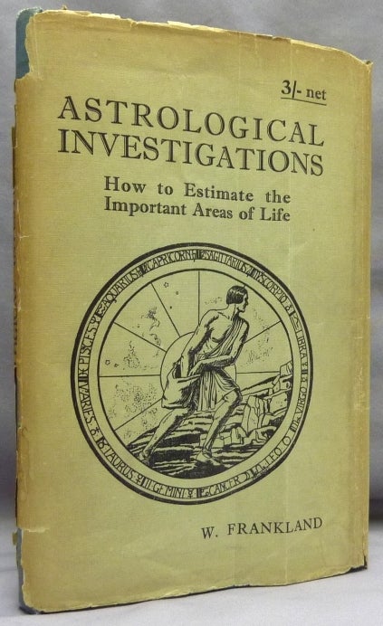 Item #70354 Astrological Investigations: How to Estimate the Important Areas of Life. Astrology, W. FRANKLAND.