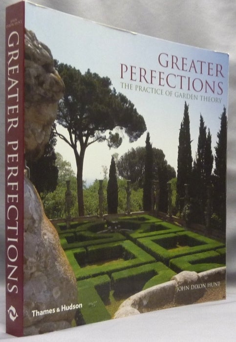 Item #70356 Greater Perfections. The Practice of Garden Theory. John Dixon HUNT.