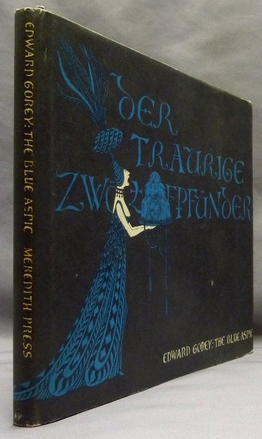 Item #70368 The Blue Aspic [Cover title: Der Traurige Zwolfpfunde]. Edward GOREY.