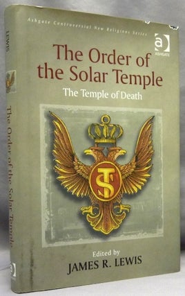 Item #70372 The Order of the Solar Temple: The Temple of Death; Controversial New Religions...
