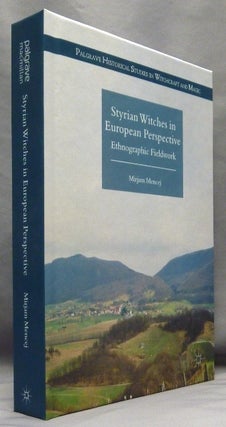 Styrian Witches in European Perspective: Ethnographic Fieldwork ( Palgrave Historical Studies in Witchcraft and Magic ).