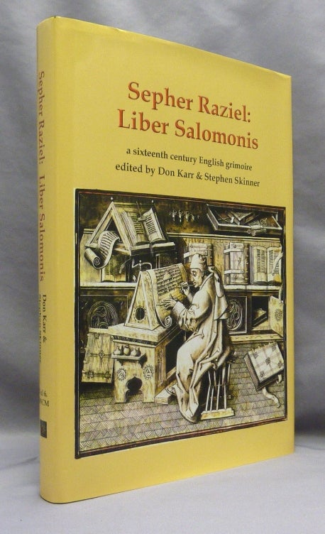 Item #70421 Sepher Raziel. Also known as Liber Salomonis. a 1564 English Grimoire from Sloane MS 3826; Sourceworks of Ceremonial Magic series - Volume VI. Stephen SKINNER, Foreword, Don Karr.