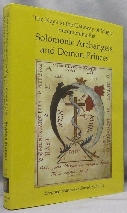 Item #70423 The Keys to the Gateway of Magic: Summoning the Solomonic Archangels and Demon Princes, being a transcription of Janua Magica Reserata, Dr Rudd's Nine Hierarchies of Angels and Nine Celestial Keys, The Demon Princes.;; Sourceworks of Ceremonial Magic - Vol. 2. Dr. Stephen SKINNER, both.
