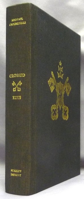 Item #70424 Crossed Keys. Being a Chimeric Binding of Both The Black Dragon and the Enchiridion of Pope Leo III. Additional, Peter Grey., Alkistis Dimech -, publishers.