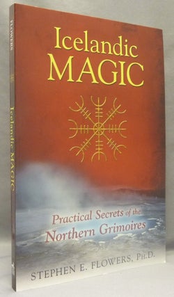 Item #70467 Icelandic Magic: Practical Secrets of the Northern Grimoires. Stephen FLOWERS