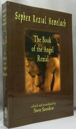 Item #70470 Sepher Rezial Hemelach. The Book of the Angel Rezial. Steve SAVEDOW