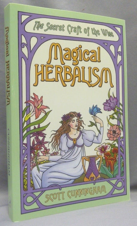Item #70482 Magical Herbalism: the Secret Craft of the Wise. Scott CUNNINGHAM.