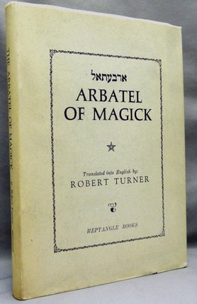 Item #70491 Arbatel of Magick. Tome One. Isagoge. Robert - TURNER, Heptangle Books Daniel Driscoll