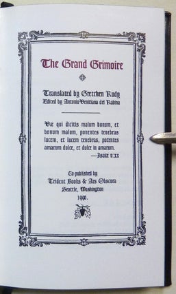 The Grand Grimoire. A Practical Manual of Diabolic Evocation and Black Magic. The Grand Clavicule of Solomon. The Black Magick of the Infernal Arts of the Great Agrippa. To Discover all Hidden Treasures and to Render all of the Spirits Obedient to Oneself.