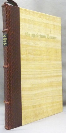 Grimoirium Verum. Containing the most approved keys of Solomon wherein the most hidden secrets both natural and supernatural are immediately exhibited; ...... a treasure trove of Diabolism, with reference to the Scriptures and the whole set into the English Language for the first time with a curious collection of Magical Secrets. Taken from various manuscripts in the original tongue of the Ancients.