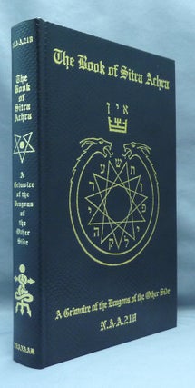 Item #70499 The Book of Sitra Achra. A Grimoire of the Dragons of the Other Side. N A-A.218