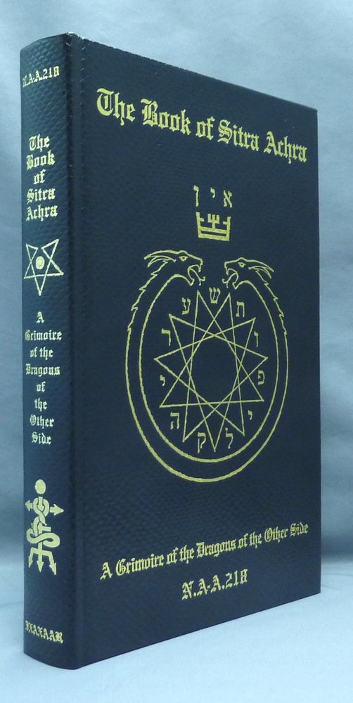 Item #70499 The Book of Sitra Achra. A Grimoire of the Dragons of the Other Side. N A-A.218.