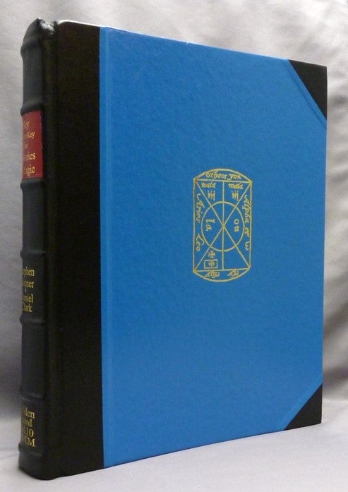 Item #70510 Clavis or Key to Unlock the Mysteries of Magic [ Signed, Leather edition ]; Volume X of the Sourceworks of Ceremonial Magic series. Ebenezer SIBLEY, ", translates "Rabbi Solomon, additional, Frederick Hockley., Stephen Skinner, Daniel Clark, Signed, Ebenezer Sibly related.