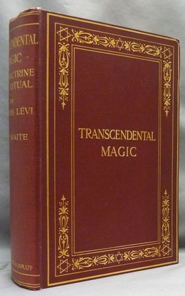 Item #70520 Transcendental Magic: Its Doctrine and Ritual. Éliphas LÉVI, and,...