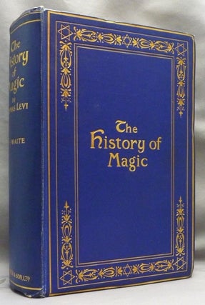 Item #70521 The History of Magic. Including a Clear and Precise Exposition of its Procedures, its...
