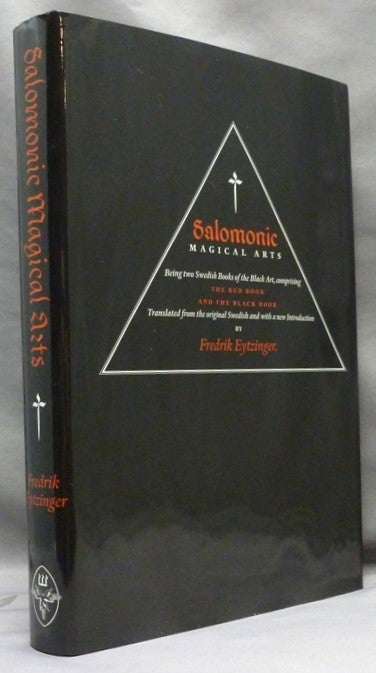 Item #70536 Salomonic Magical Arts, Being Two Swedish Books of the Black Arts comprising "The Red Book" and "The Black Book" Translated from the original Swedish and, a new, Translated from the original Swedish.