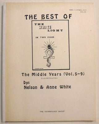 Item #70549 The Best of "The White Light": The Middle Years, Volumes 5-9. Frater Zarathustra,...