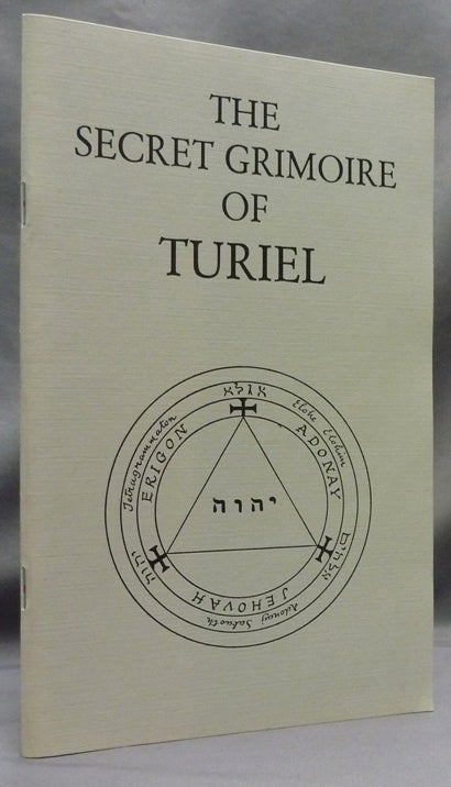 Item #70556 The Secret Grimoire of Turiel, Being a System of Ceremonial Magic of the Sixteenth Century. [ No. 1 of "Kabbalistic Grimoire Series" ]. Marius MALCHUS, Dary Kuntz.