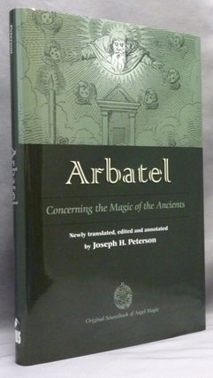 Item #70582 Arbatel of Magic. Concerning the Magic of the Ancients. Joseph. Translates PETERSON,...