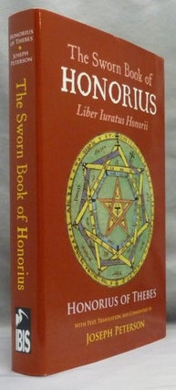 The Sworn Book of Honorius. Liber Juratis Honorii. Original Sourcebook of Medieval Magic.