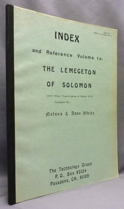 Index and Reference Volume to the Lemegeton of Solomon (1979 White Transcription of Sloane 2731).