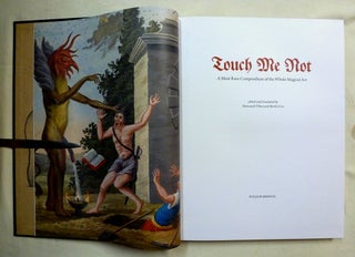 Touch Me Not. A Most Rare Compendium of the Whole Magical Art.