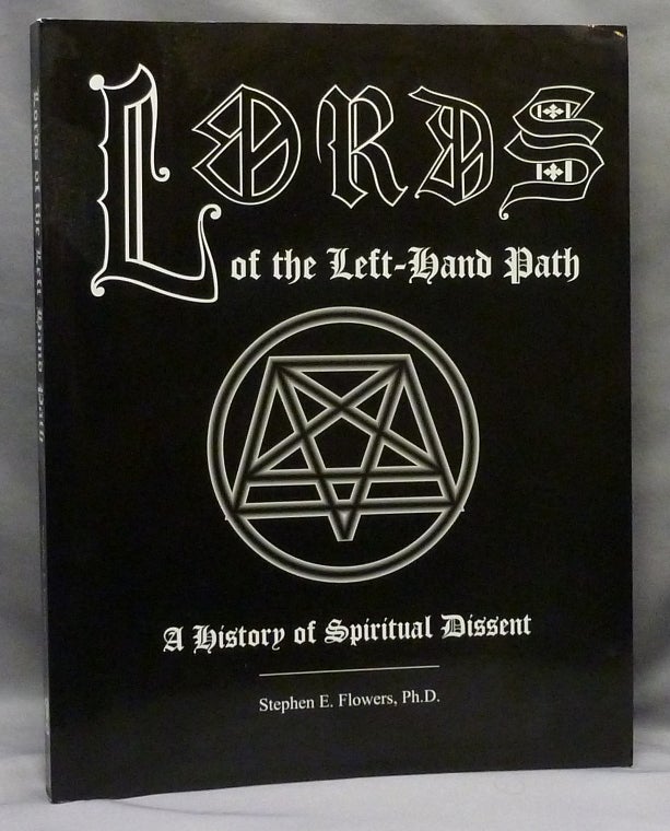Item #70604 Lords of the Left-Hand Path. A History of Spiritual Dissent [ Lords of the Lefthand Path ]. Stephen E. FLOWERS, SIGNED, aka Edred Thorsson.