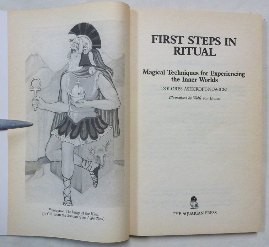 First Steps In Ritual First Steps in Ritual. Magical Techniques for Experiencing the Inner ...
