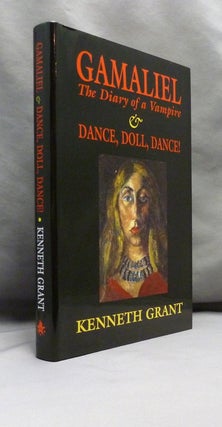 Item #70627 Gamaliel, the Diary of a Vampire and Dance, Doll, Dance! Kenneth. Signed GRANT,...