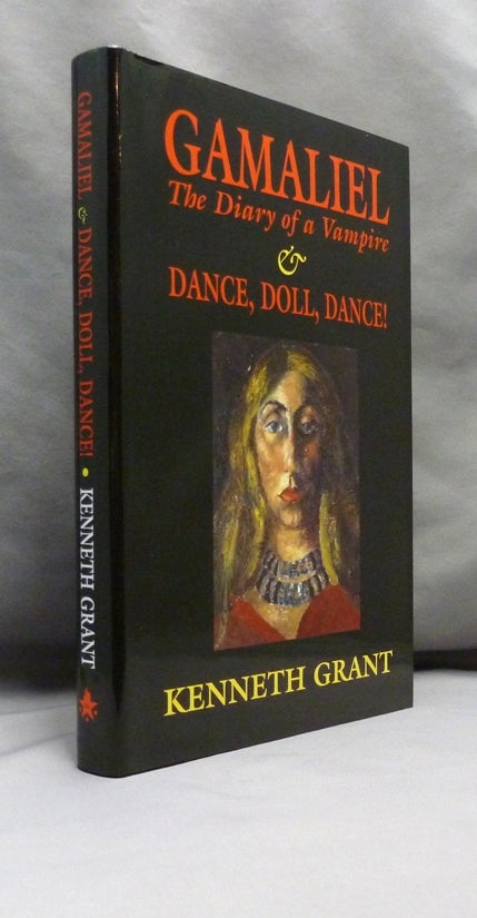 Item #70627 Gamaliel, the Diary of a Vampire and Dance, Doll, Dance! Kenneth. Signed GRANT, Associate of Aleister Crowley.