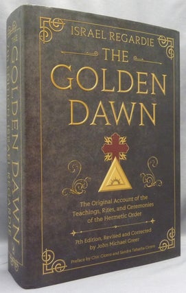 Item #70665 The Golden Dawn: The Original Account of the Teachings, Rites, and Ceremonies of the...