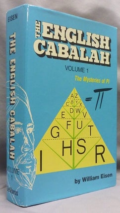 Item #70679 The English Cabalah, Volume I. The Mysteries of Pi. William EISEN