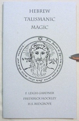 Item #70681 Hebrew Talismanic Magic (Kabbalistic Grimoire Series No 5). F. L. GARDNER, Frederick...