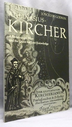 Item #70703 Athanasius Kircher. A Renaissance Man and the Quest for Lost Knowledge. Joscelyn GODWIN