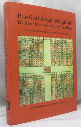 Item #70705 Practical Angel Magic of Dr. John Dee's Enochian Tables; Tabularum Bonorum Angelorum...