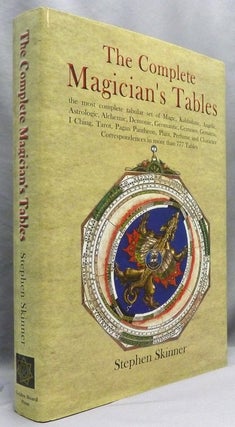 Item #70706 The Complete Magician's Tables [ Tabularum Magicarum ]. Stephen SKINNER