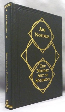 Item #70712 Ars Notoria. The Notary Art of Solomon. Robert TURNER, Edited Frederick Hockley, an,...