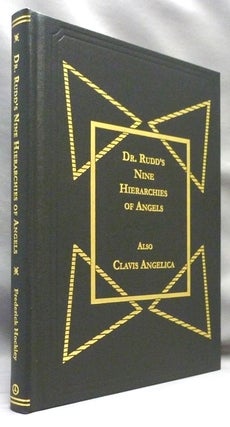 Item #70716 Dr. Rudd's Nine Hierarchies of Angels. Frederick HOCKLEY, Dr. Rudd John Dee, Edited,...