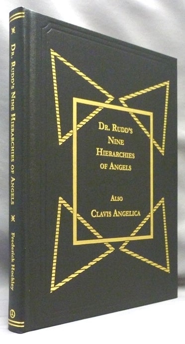 Item #70716 Dr. Rudd's Nine Hierarchies of Angels. Frederick HOCKLEY, Dr. Rudd John Dee, Edited, Alan Thorogood.