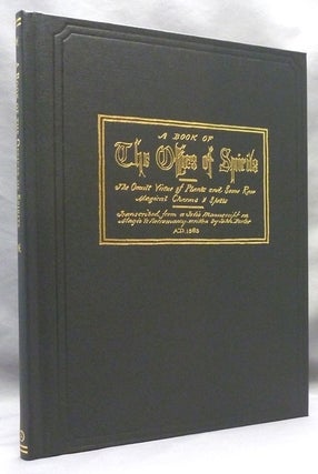 Item #70720 A Book of the Offices of Spirits; The Occult Virtue of Plants and Some Rare Magical...